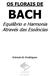 OS FLORAIS DE BACH. Equilíbrio e Harmonia Através das Essências. Rômulo B. Rodrigues