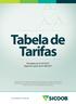 Tabela de Tarifas. Divulgada em 01/07/2017 Vigência a partir de 01/08/2017. sicoobes.com.br