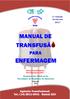 1ª Edição. Atualizada MANUAL DE TRANSFUSÃ PARA ENFERMAGEM. Agência Transfusional Tel.: (14) Ramal 223