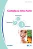 Revisão 0 - Emissão 18/07/2005. Complexo Anti-Acne. Anti-Inflamatório. Bioequilibrante. Reestruturante. Ativos Botânicos. Ativos Tecnológicos