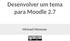 Desenvolver um tema para Moodle 2.7. Michael Meneses