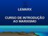 LEMARX CURSO DE INTRODUÇÃO AO MARXISMO