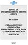 EDITAL DE CREDENCIAMENTO SEBRAE AMAPÁ Nº 01/2014 PARA AGENTE DE ORIENTAÇÃO EMPRESARIAL AOE PARA O PROGRAMA NEGÓCIO A NEGÓCIO