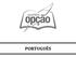 APOSTILAS OPÇÃO. Português. 1. Leitura e compreensão de textos: 1.1 Assunto. 1.2 Estruturação do texto. Interpretar X compreender