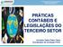 PRÁTICAS CONTÁBEIS E LEGISLAÇÃES DO TERCEIRO SETOR. Contador Tadeu Pedro Vieira Coordenador da Comissão PVCC