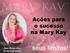 Ações para o sucesso na Mary Kay. Rany Ramos Alves Diretora de vendas