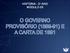 HISTÓRIA - 2 o ANO MÓDULO 03 O GOVERNO PROVISÓRIO ( ) E A CARTA DE 1891
