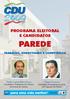 PAREDE PROGRAMA ELEITORAL E CANDIDATOS TRABALHO, HONESTIDADE E COMPETÊNCIA. Pedro Lopes Mendonça Candidato a Presidente da Câmara Municipal de Cascais