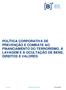 POLÍTICA CORPORATIVA DE PREVENÇÃO E COMBATE AO FINANCIAMENTO DO TERRORISMO, À LAVAGEM E À OCULTAÇÃO DE BENS, DIREITOS E VALORES