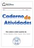 Nome: Nº: Turma: Este caderno contém questões de: Português Matemática História Geografia Ciências - Espanhol