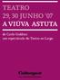 TEATRO 29, 30 JUNHO 07 A VIÚVA ASTUTA. de Carlo Goldoni um espectáculo do Teatro ao Largo