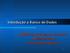 Introdução a B anco de Dados. INE5206 Introdução à Informática INE/CTC/UFSC Prof. Roberto Willrich