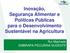 Inovação, Segurança Alimentar e Políticas Públicas para o Desenvolvimento Sustentável na Agricultura. Rui Machado EMBRAPA PECUÁRIA SUDESTE