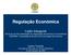 Regulação Económica. Carlos Tavares Comissão do Mercado de Valores Mobiliários 19 de Outubro de 2007