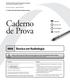 Caderno de Prova. Técnico em Radiologia. Prefeitura Municipal de Balneário Camboriú Hospital Municipal Ruth cardoso. Processo Seletivo Edital 002/2013