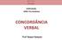 PORTUGUÊS SÉRIE: Pré-Vestibular CONCORDÂNCIA VERBAL. Profª Raquel Sampaio