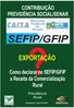 EXPORTAÇÃO. Rural. Como declarar no SEFIP/GFIP a Receita da Comercialização CONTRIBUIÇÃO PREVIDÊNCIA SOCIAL/SENAR. Previdência.