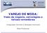 VAREJO DE MODA: táticas ticas vencedoras. Integração Vertical e Relações Verticais. Elias Frederico