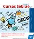 Cursos Sebrae. As empresas devem ser flexíveis para reagir com rapidez às mudanças competitivas e de mercado. Michael Porter PROGRAMAÇÃO FORTALEZA