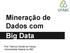 Mineração de Dados com Big Data. Prof. Fabrício Olivetti de França Universidade Federal do ABC