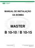 MANUAL DE INSTALAÇÃO DA BOMBA MASTER B / B 10-15