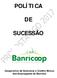 POLÍTICA SUCESSÃO. Cooperativa de Economia e Crédito Mútuo dos Empregados do Banrisul