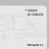 MENSAGEM. É com satisfação que lhe apresentamos o Código de Conduta da Marcopolo, o qual foi atualizado pelo Comitê de RH e Ética em dezembro de 2012.