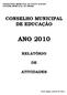 ANO 2010 CONSELHO MUNICIPAL DE EDUCAÇÃO RELATÓRIO ATIVIDADES PREFEITURA MUNICIPAL DE PORTO ALEGRE SISTEMA MUNICIPAL DE ENSINO