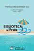 PRAIA DA AREIA BRANCA (FOZ) 1 julho a 31 agosto 10h00-19h00 BIBLIOTECA