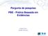 Pergunta de pesquisa: PBE - Prática Baseada em Evidências. Elisabeth Biruel BIREME/OPAS/OMS