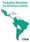 Apresentação. contexto socioeconômico que determina o trabalho decente na América Latina e analisa o tema da terceirização nos distintos países.