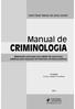 CRIMINOLOGIA Elaborado com base nos editais de concursos públicos para ingresso em diversas carreiras jurídicas