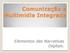 Comunicação e Multimídia Integrada. Elementos das Narrativas Digitais.