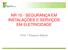 NR 10 - SEGURANÇA EM INSTALAÇÕES E SERVIÇOS EM ELETRICIDADE. Prof. ª Rosana Abbud