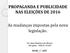 PROPAGANDA E PUBLICIDADE NAS ELEIÇÕES DE As mudanças impostas pela nova legislação. Dr. Cássio Medeiros de Oliveira Advogado OAB/SC 10.