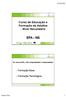 Curso de Educação e Formação de Adultos - Nível Secundário EFA - NS. Os cursos EFA NS compreendem 2 componentes: - Formação Tecnológica