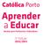 Católica Porto. Aprender a Educar. Sessões para Professores e Educadores. 3ª Edição