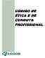 Código de Ética e de Conduta Profissional. 4 Da Conduta Profissional 1 Exemplos de Condutas e Relacionamentos