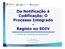 Da Notificação à Codificação: O Processo Integrado - Registo no SDIV