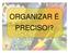 ORGANIZAR É PRECISO!?