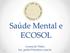 Saúde Mental e ECOSOL. Leonardo Pinho