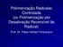 Polimerização Radicalar Controlada (ou Polimerização por Desativação Reversível de Radical) Prof. Dr. Fábio Herbst Florenzano