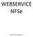 WEBSERVICE NFSe. Versão Schema XML 2.01