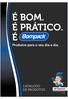 É BOM. É PRÁTICO. É. Produtos para o seu dia a dia. CATÁLOGO DE PRODUTOS. 8º edição