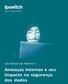 Secure. Control. Perform. UM EBOOK DA IPSWITCH. Ameaças internas e seu impacto na segurança dos dados