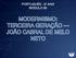 PORTUGUÊS - 2 o ANO MÓDULO 60 MODERNISMO: TERCEIRA GERAÇÃO JOÃO CABRAL DE MELO NETO