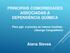 PRINCIPAIS COMORBIDADES ASSOCIADAS À DEPENDÊNCIA QUÍMICA. Para agir, é preciso ao menos localizar. (George Canguelhem) Alana Sieves