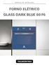 MANUAL DE INSTRUÇÕES FORNO ELÉTRICO GLASS DARK BLUE 60 F6
