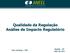 Qualidade da Regulação Análise de Impacto Regulatório. Ivan Camargo SRD
