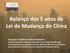 Balanço dos anos Balanço dos 5 anos da de Política de Lei de Mudança do Clima Mudanças do Clima